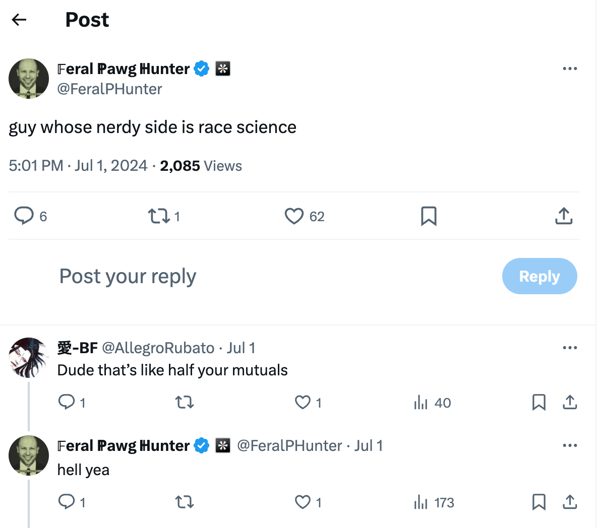 Tweet from @FeralPHunter: "guy whose nerdy side is race science". Reply from @AllegroRubato: "Dude that's like half your mutuals". Reply from @FeralPHunter: "hell yea".