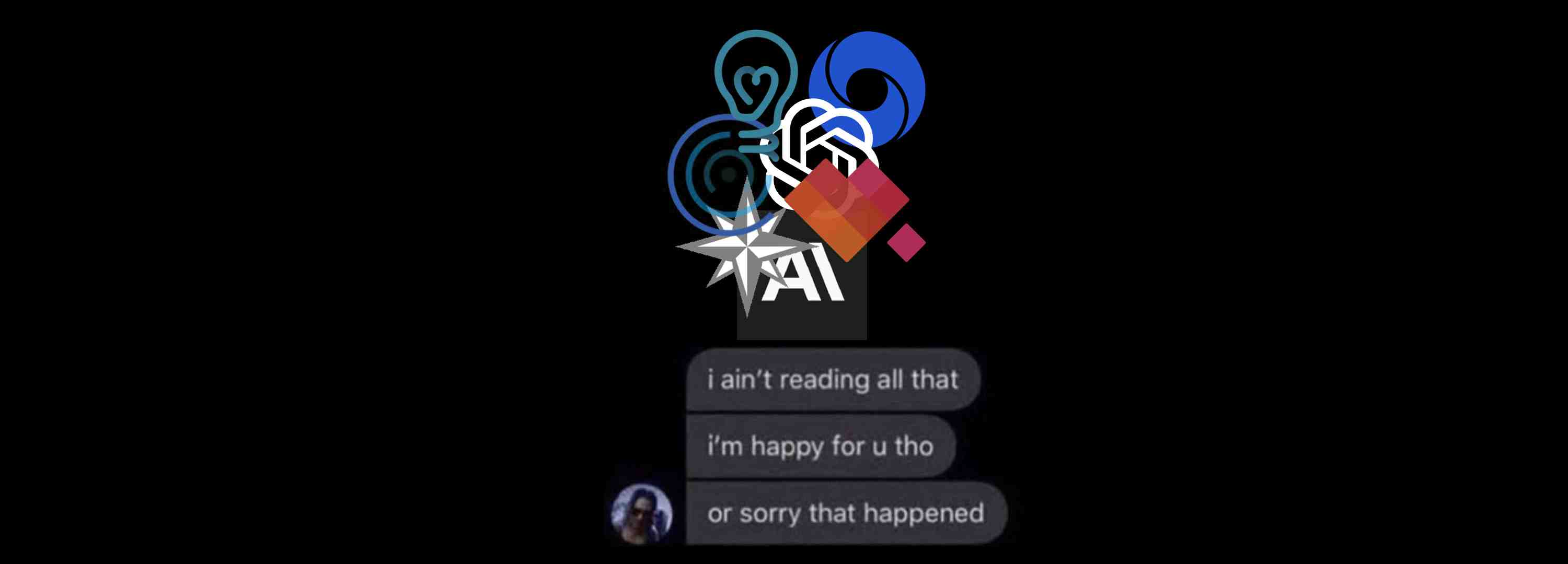 "i ain't reading all that" meme combined with the logos of various AI-related companies